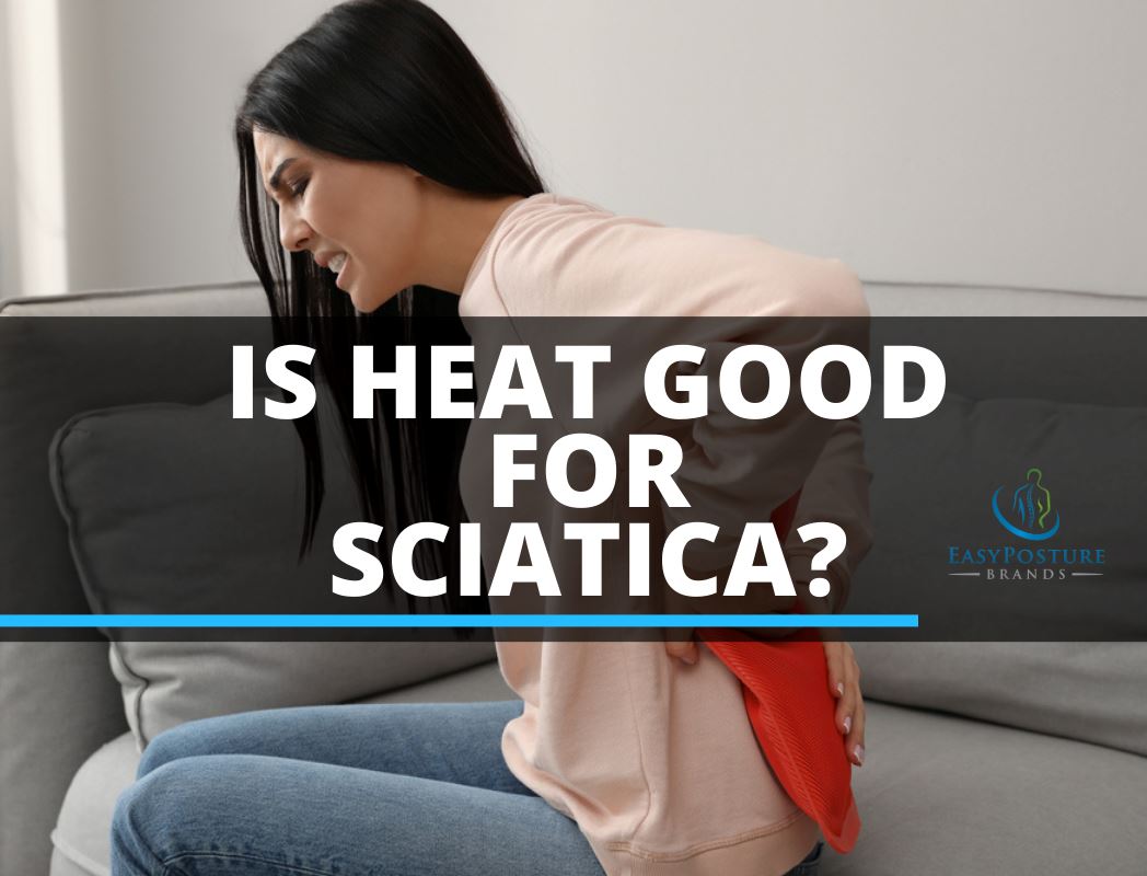 Is Heat Good for Sciatica? 2 Types of Heat Therapy for Relief Easy