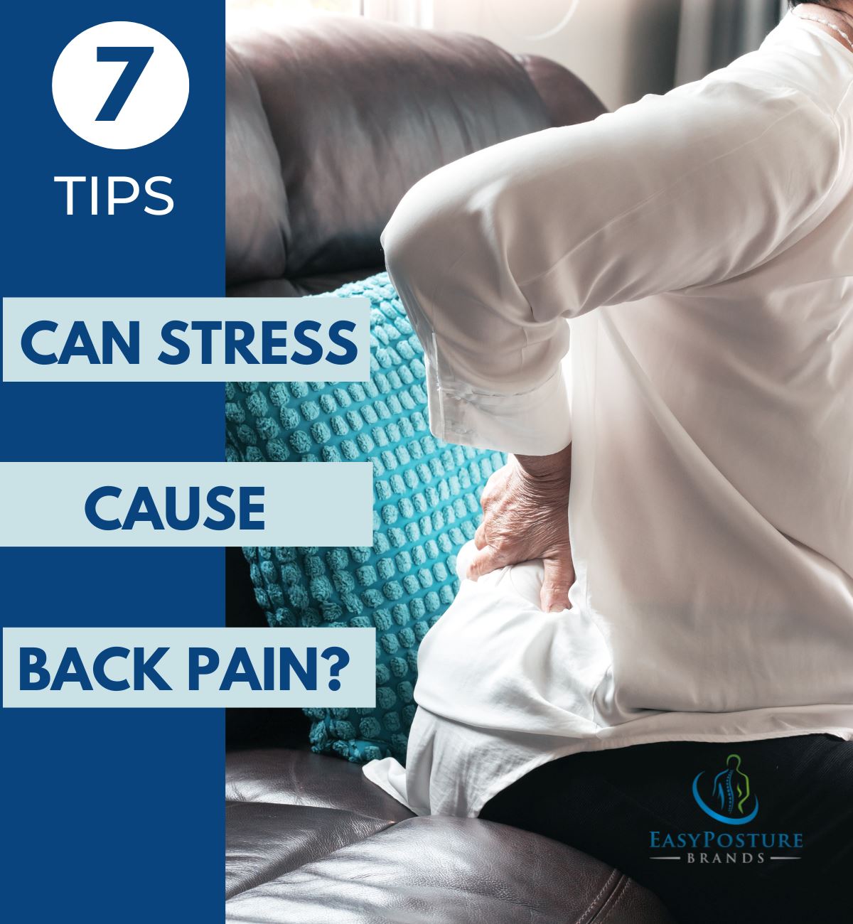 Can Stress Cause Back Pain? 7 Tips To Relieve Stress – Easy Posture Brands