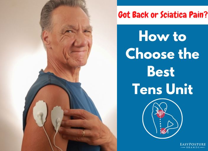 How to Choose the Best Tens Unit for Sciatica Relief? – Easy Posture Brands